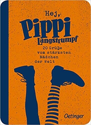 Hej, Pippi Langstrumpf!: 20 Grüße vom stärksten Mädchen der Welt, A.  Lindgren