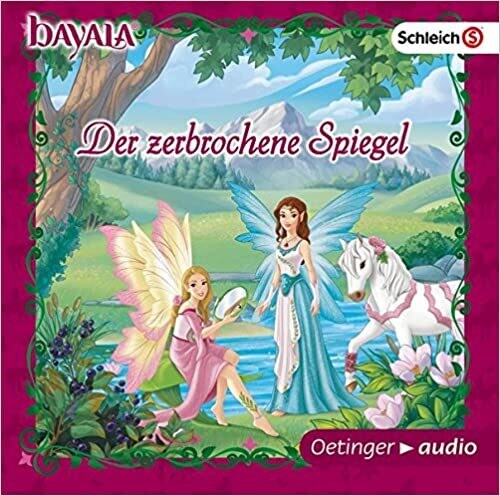 bayala Der zerbrochene Spiegel (CD): Hörspiel, Hörspiel Audio CD