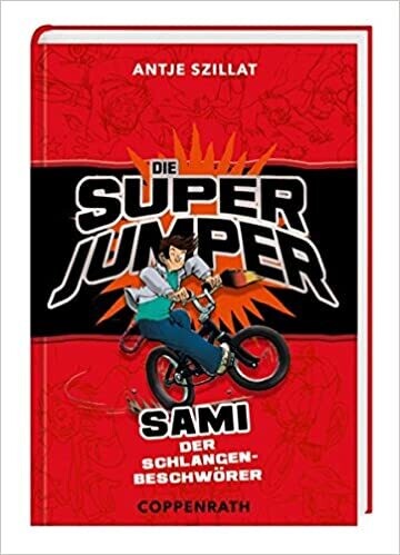 Die Super Jumper: Sami - Der Schlangenbeschwörer  von Antje Szillat
