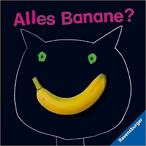 Alles Banane? Pappbilderbuch, Sabine Lohf