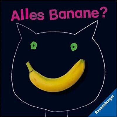 Alles Banane? Pappbilderbuch, Sabine Lohf Alles Banane? Pappbilderbuch, Sabine Lohf