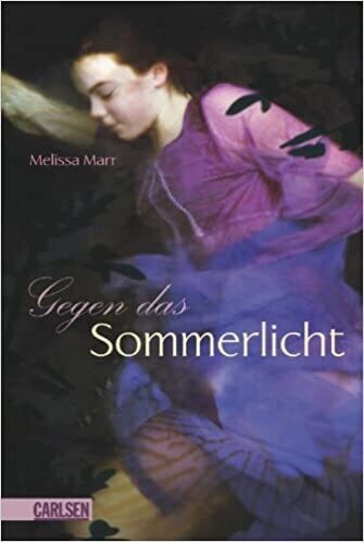 Sommerlicht-Serie (1) Gegen das Sommerlicht, Melissa Marr