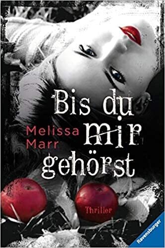 Bis du mir gehörst mir,  Melissa Marr