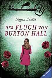 Die Fluch-Trilogie (3) Der Fluch von Burton Hall, Laura Foster