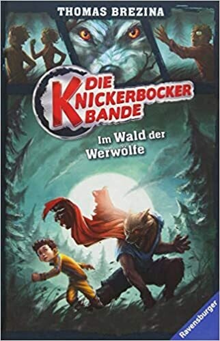 Die Knickerbocker-Bande 4: Im Wald der Werwölfe -  Thomas Brezina