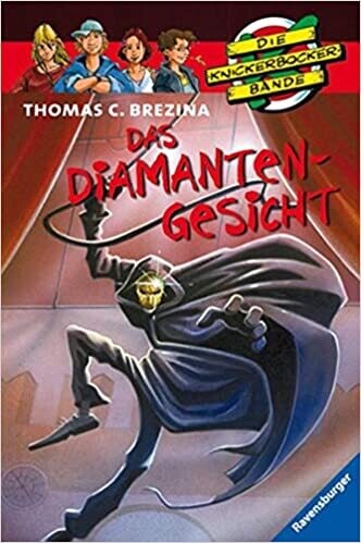 Das Diamantengesicht (Die Knickerbocker-Bande 53) Thomas Brezina