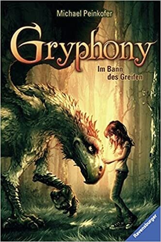 Gryphony, Band 1: Im Bann des Greifen, Michael Peinkofer