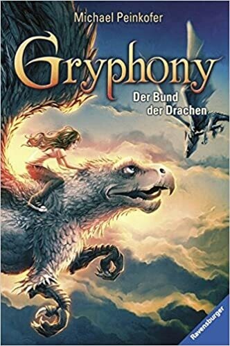 Gryphony, Band 2: Der Bund der Drachen, Michael Peinkofer
