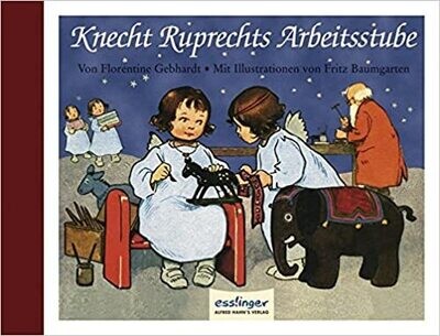 Knecht Ruprechts Arbeitsstube, Florentine Gebhardt Knecht Ruprechts Arbeitsstube, Florentine Gebhardt