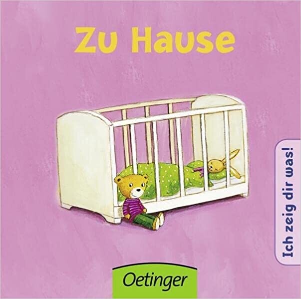 Ich zeig dir was: Zu Hause  von Heike Vogel