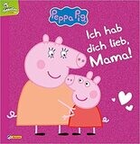 Peppa: Ich hab dich lieb, Mama!: Mit tollem Glitzer (Peppa Pig) 