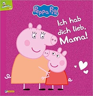 Peppa: Ich hab dich lieb, Mama!: Mit tollem Glitzer (Peppa Pig) 