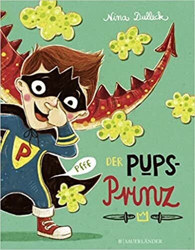 Der Pupsprinz Gebundene Ausgabe von Nina Dulleck