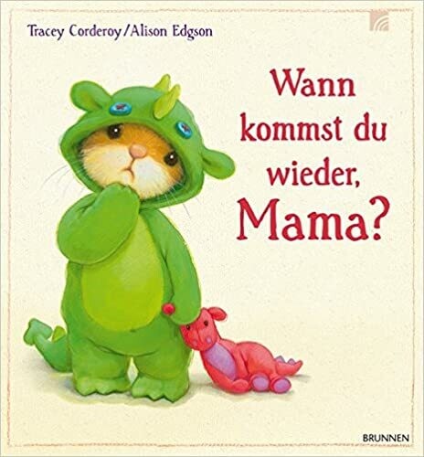 Wann kommst du wieder, Mama?, Tracey Corderoy