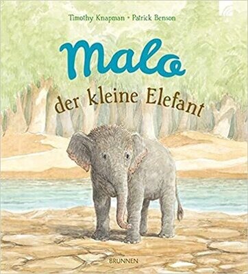 Malo, der kleine Elefant, Timothy Knapman Malo, der kleine Elefant, Timothy Knapman