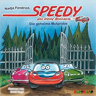 Speedy, das kleine Rennauto – Die geheime Mutprobe, Audio CD Speedy, das kleine Rennauto – Die geheime Mutprobe, Audio CD