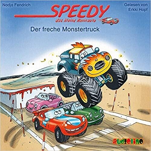 Speedy, das kleine Rennauto:  Der freche Monstertruck - Audio CD
