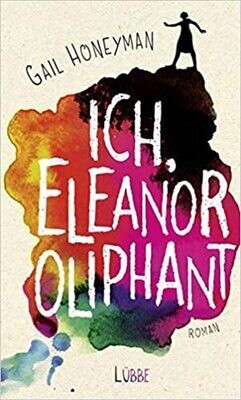 Ich, Eleanor Oliphant, Gail Honeyman