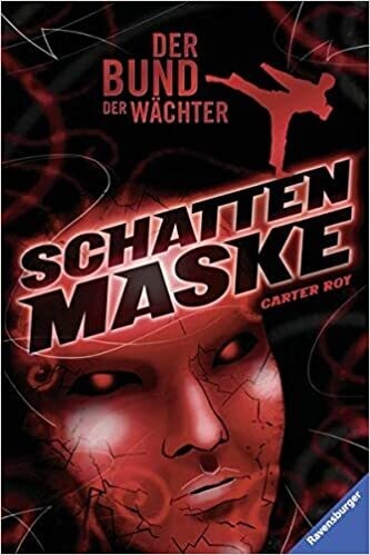 Der Bund der Wächter, Band 3: Schattenmaske , Carter Roy
