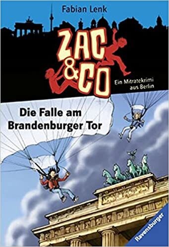 Die Falle am Brandenburger Tor: Ein Mitratekrimi (Zac & Co) F. Lenk