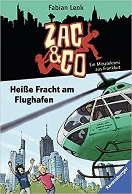 Heiße Fracht am Flughafen: Ein Mitratekrimi (Zac & Co) F. Lenk Heiße Fracht am Flughafen: Ein Mitratekrimi (Zac & Co) F. Lenk