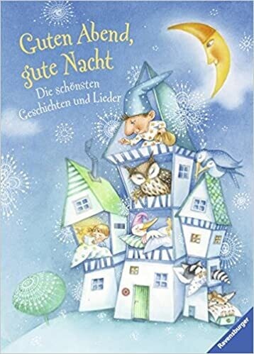 Guten Abend, gute Nacht!: Die schönsten Geschichten und Lieder