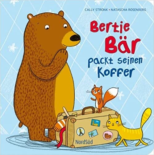 Bertie Bär packt seinen Koffer von Cally Stronk