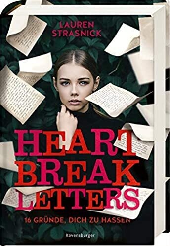 Heartbreak Letters. 16 Gründe, dich zu hassen, Lauren Strasnick