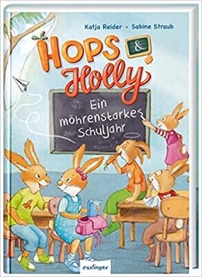 Hops & Holly 2: Ein möhrenstarkes Schuljahr (2) Katja Reider Hops & Holly 2: Ein möhrenstarkes Schuljahr (2) Katja Reider