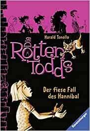 Die Rottentodds 2: Der fiese Fall des Hannibal, H. Tonollo Die Rottentodds 2: Der fiese Fall des Hannibal, H. Tonollo