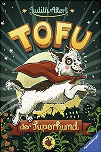 Tofu, der Superhund von Judith Allert