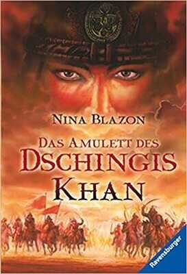 Das Amulett des Dschingis Khan, Nina Blazon Das Amulett des Dschingis Khan, Nina Blazon