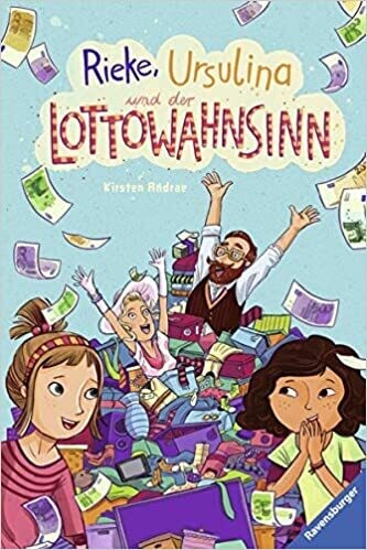 Rieke, Ursulina und der Lottowahnsinn - Kirsten Andrae