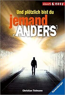 Und plötzlich bist du jemand anders, Christian Tielmann Und plötzlich bist du jemand anders, Christian Tielmann