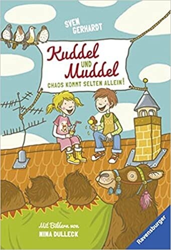 Kuddel und Muddel. Chaos kommt selten allein! S. Gerhardt