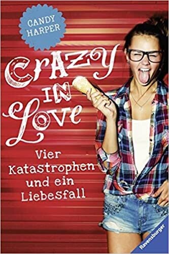 Crazy in Love: Vier Katastrophen und ein Liebesfall