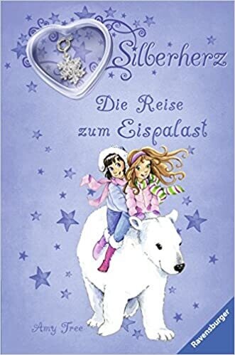 Die Reise zum Eispalast (Silberherz, Band 7)  Amy Tree