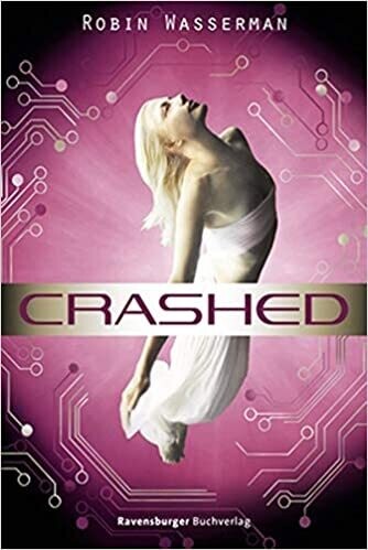 Crashed: Roman von Robin Wasserman