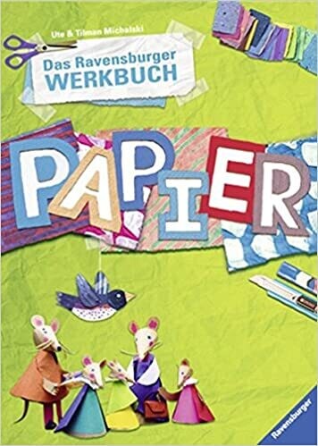 Das Ravensburger Werkbuch Papier, Tilman Michalski