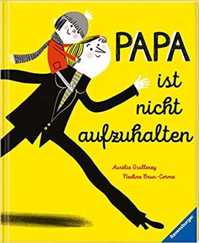 Papa ist nicht aufzuhalten,  Nadine Brun-Cosme