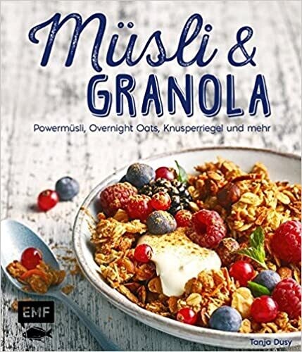 Müsli und Granola, Tanja Dusy