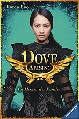 Dove Arising. Im Herzen des Feindes, Karen Bao Dove Arising. Im Herzen des Feindes, Karen Bao