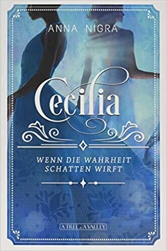 Wenn die Wahrheit Schatten wirft: Cecilia (2) Anna Nigra