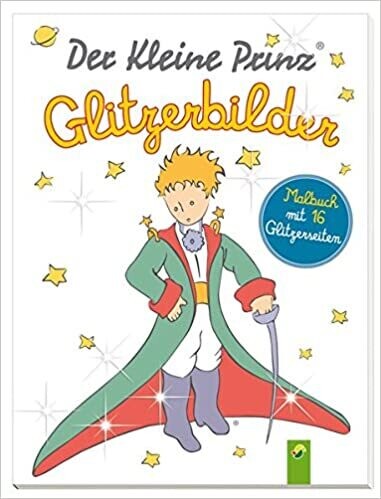 Der Kleine Prinz - Glitzerbilder: Malbuch
