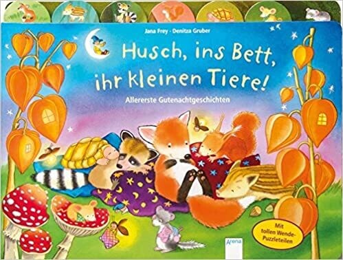 Husch, ins Bett, ihr kleinen Tiere! Jana Frey