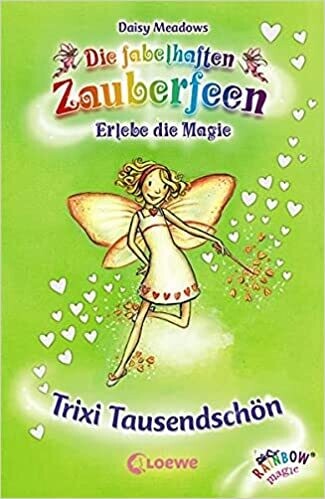 Trixi Tausendschön (Die fabelhaften Zauberfeen 20) Daisy Meadows