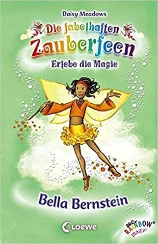 Bella Bernstein (Die fabelhaften Zauberfeen 25) Daisy Meadows