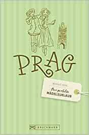 Der perfekte Mädelsurlaub - Prag