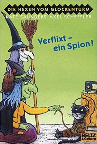 Verflixt - ein Spion!: Die Hexen vom Glockenturm