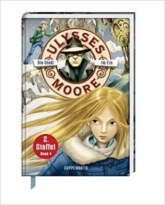Die Stadt im Eis: Ulysses Moore (Bd.4/2.Staffel) Die Stadt im Eis: Ulysses Moore (Bd.4/2.Staffel)